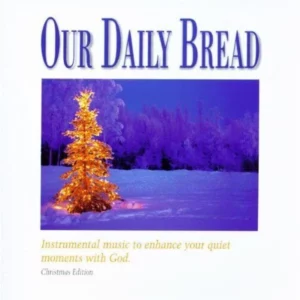 Our Daily Bread - Christmas Meditation Various artists 2000 CD Top-quality