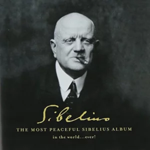 The Most Peaceful Sibelius Album In The World...Ever! Sibelius 2001 CD