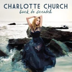 Charlotte Church : Back to Scratch Charlotte Church 2010 CD Top-quality