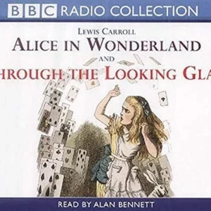 Alice In Wonderland & Through The Looking Glass Carroll, Lewis 2002 CD