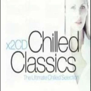 Chilled Classics - the Ultimate Chilled Selection Various 2002 CD Top-quality