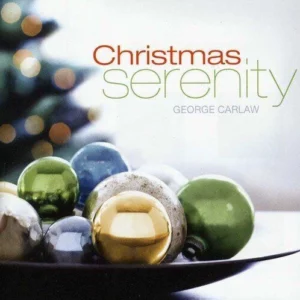 Christmas Serenity George Carlaw 2004 CD Top-quality Free UK shipping