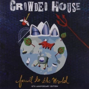 Farewell To The World: 10th Anniversary Edition Crowded House 2006 CD