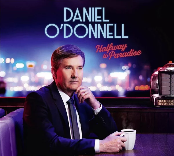 Halfway To Paradise Daniel O’Donnell 2019 CD Top-quality Free UK shipping