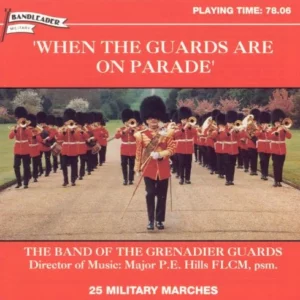 When The Guards Are On Parade The Band Of The Grenadier Guards 1996 CD