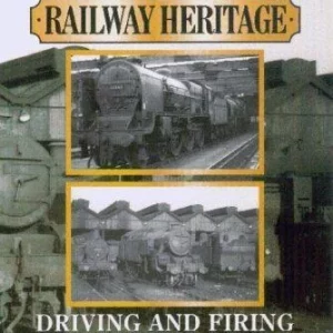 Britain's Railway Heritage - Driving And Firing In The North West - Vol. 2 2004