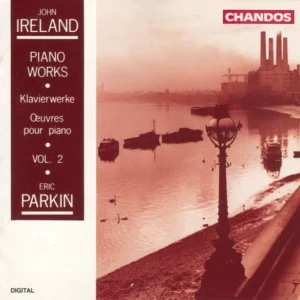 Piano Works Volume 2 John Ireland 1993 CD Top-quality Free UK shipping