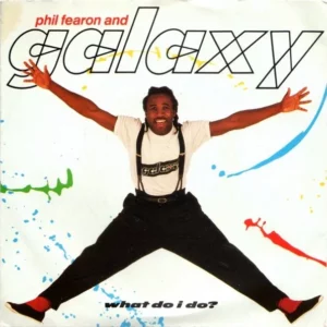 What Do I Do? Phil Fearon & Galaxy 1984 Records Top-quality Free UK shipping