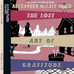 The Lost Art Of Gratitude Alexander McCall Smith 2009 CD Top-quality