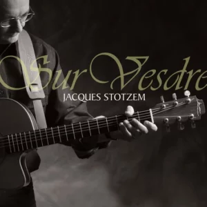 Sur Vesdre Jacques Stotzem 2002 CD Top-quality Free UK shipping