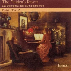 The Maiden's Prayer and Other Gems From An Old Piano Stool Philip Martin 2003 CD