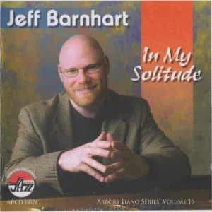 In My Solitude Jeff Barnhart 2006 CD Top-quality Free UK shipping