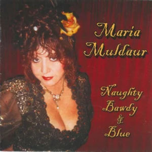 Naughty Bawdy & Blue Maria Muldaur 2007 CD Top-quality Free UK shipping