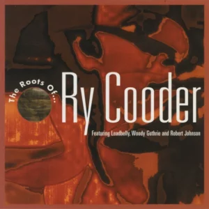 The Roots Of Ry Cooder 2002 CD Top-quality Free UK shipping