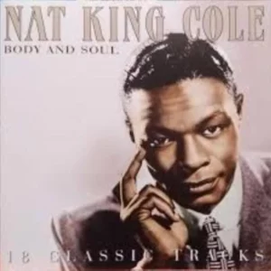 Body and Soul Nat king Cole 1998 CD Top-quality Free UK shipping