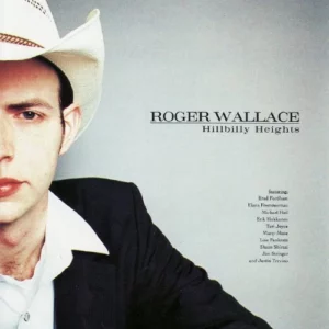 Roger Wallace - Hillbilly Heights Roger Wallace 1999 CD Top-quality