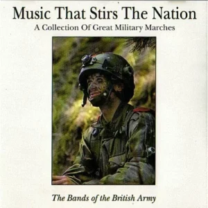 Music That Stirs The Nation The Bands of the British Army 1991 CD Top-quality