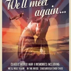 We'll Meet Again...Classic World War II Memories Various Artists 2004 CD