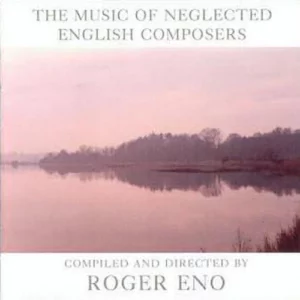 Music of Neglected English Composers Roger Eno 1997 CD Top-quality