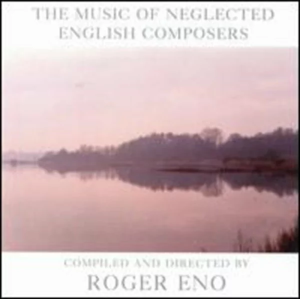 Music of Neglected English Composers Roger Eno 1997 CD Top-quality