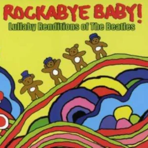 Rockabye Baby! Lullaby Renditions of The Beatles Rockabye Baby! 2007 CD