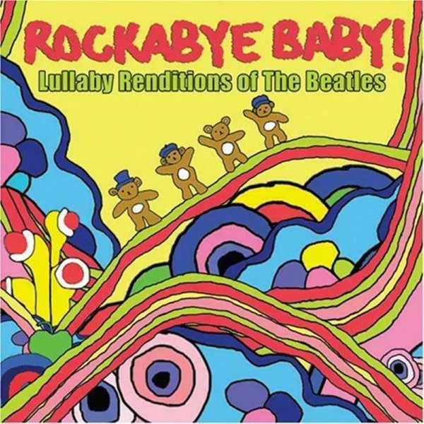 Rockabye Baby! Lullaby Renditions of The Beatles Rockabye Baby! 2007 CD