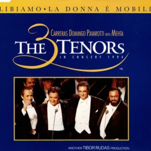 The 3 Tenors In Concert 1994 - Libiamo/La Donna E' Mobile The Three Tenors CD