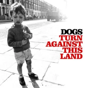 Turn Against This Land Dogs (3) 2005 CD Top-quality Free UK shipping