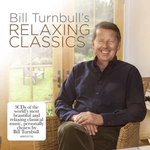 Bill Turnbull's Relaxing Classics Various Composers CD Top-quality