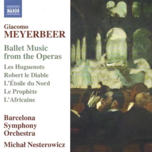 Ballet Music From The Operas Giacomo Meyerbeer 2014 CD Top-quality