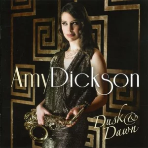 Dusk & Dawn Amy Dickson 2013 CD Top-quality Free UK shipping