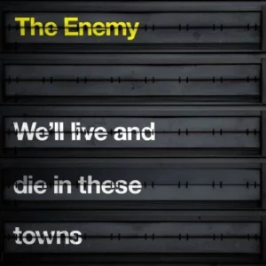 We'll Live And Die In These Towns The Enemy 2007 CD Top-quality