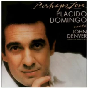 Perhaps Love by Placido Domingo with John Denver John Denver 2014 CD Top-quality