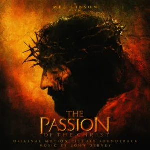 The Passion Of The Christ - Original Motion Picture Soundtrack John Debney 2004