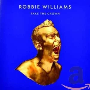 Take The Crown Robbie Williams 2012 CD Top-quality Free UK shipping