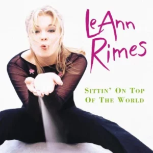 Sittin' on Top of/World Leann Rimes 2001 CD Top-quality Free UK shipping