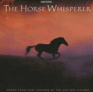 The Horse Whisperer (Songs From And Inspired By The Motion Picture) Various 2004