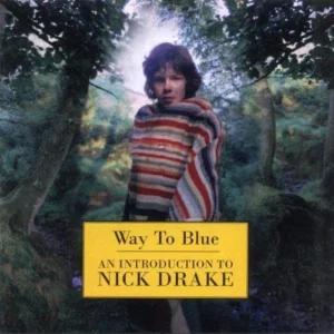 Way to Blue: An introduction to Nick Drake Nick Drake 1994 CD Top-quality