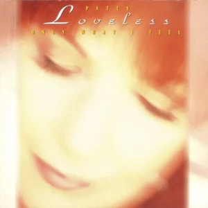 Only What I Feel Patty Loveless 1993 CD Top-quality Free UK shipping