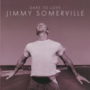 Dare to Love Jimmy Somerville 1995 CD Top-quality Free UK shipping