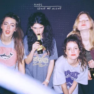 Leave Me Alone Hinds 2015 CD Top-quality Free UK shipping