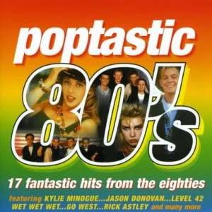 Poptastic 80's: 17 Fantastic Hits from the Eighties Various Artists 2003 CD