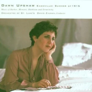 Dawn Upshaw: Knoxville: the Summer of 1915 Dawn Upshaw 1999 CD Top-quality