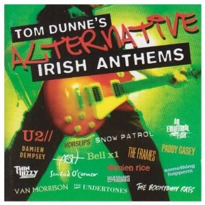 Tom Dunne's Alternative Irish Anthems Various 2005 CD Top-quality