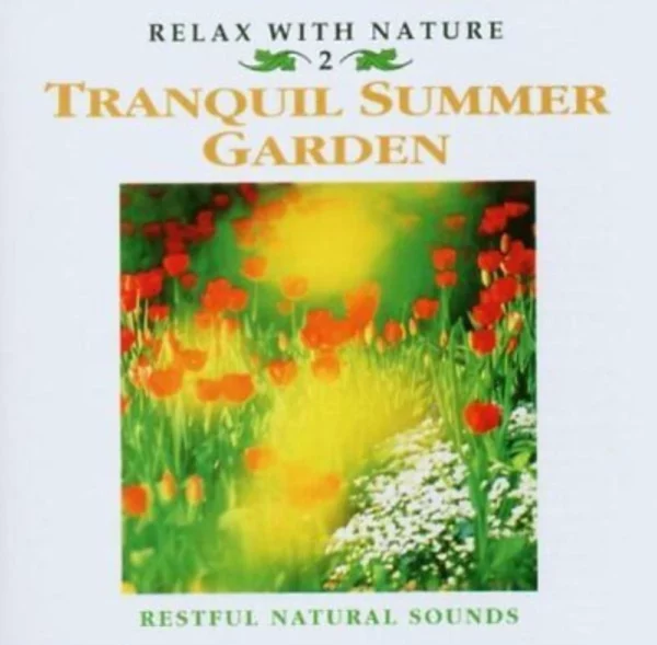 Relax With Nature - Tranquil Summer Garden Various Artists 2003 CD Top-quality