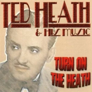 Turn on the Heath Ted Heath 2003 CD Top-quality Free UK shipping