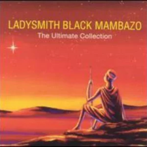 Ladysmith Black Mambazo : The Ultimate Collection Ladysmith Black Mambazo 2001