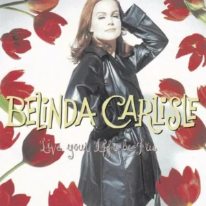 Live your life be free Belinda Carlisle 1991 CD Top-quality Free UK shipping