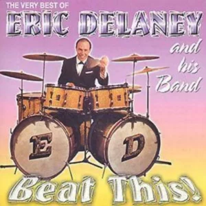 The Very Best Of Eric Delaney And His Band: Beat This! Eric Delaney Band 2002 CD