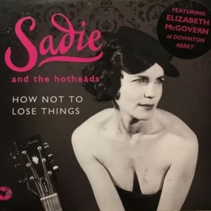 How Not To Lose Things Sadie And The Hotheads 2012 CD Top-quality